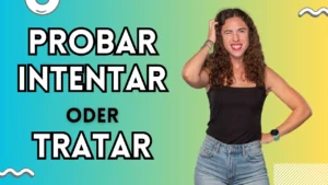 probar intentar tratar spanisch unterschied
