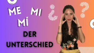 unterschied ME MI spanisch