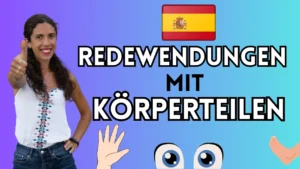 spanische Redewendungen mit Körperteilen