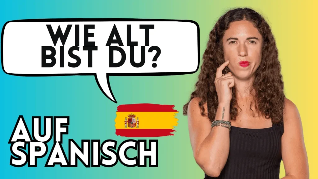 wie alt bist du spanisch